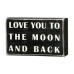 Love You To The Moon And Back Box Sign 