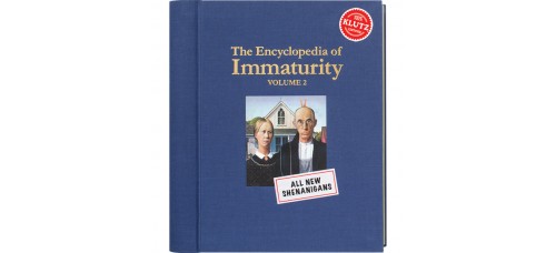 The Encyclopedia of Immaturity Volume 2 All New Shenanigans