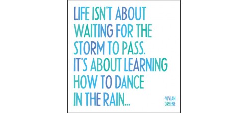 Life Isn't About Waiting for the Storm to Pass. Magnet
