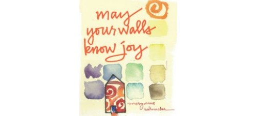 May Your Walls Know Joy 
